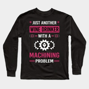 Wine Drinker Machining Long Sleeve T-Shirt